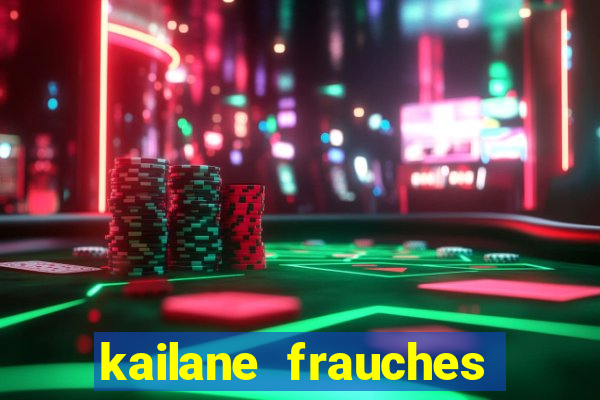 kailane frauches tem filhos