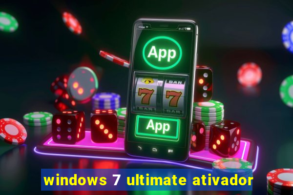 windows 7 ultimate ativador