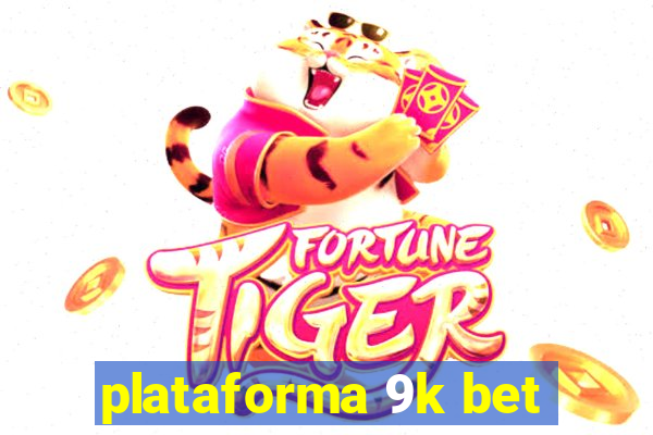 plataforma 9k bet