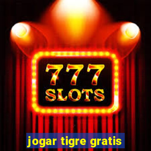 jogar tigre gratis