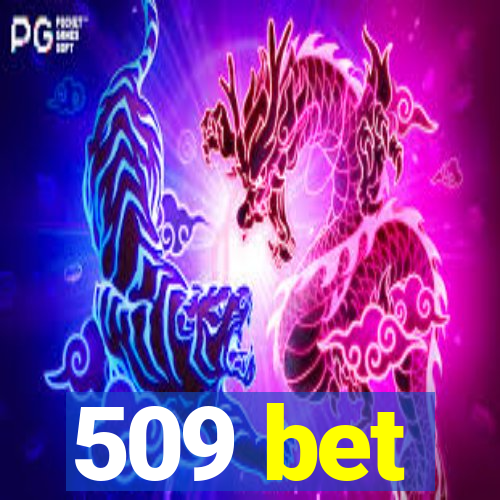 509 bet