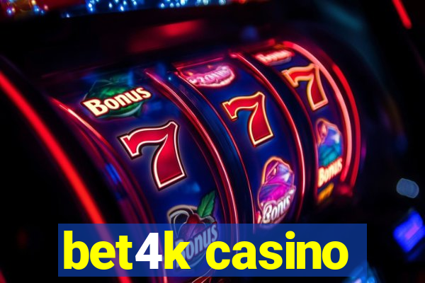 bet4k casino