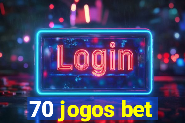 70 jogos bet