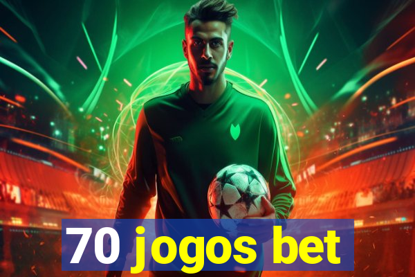 70 jogos bet