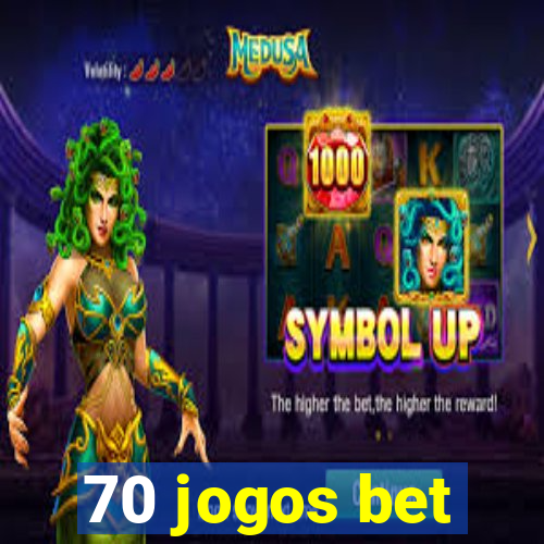 70 jogos bet