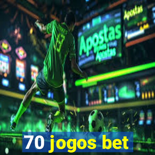 70 jogos bet