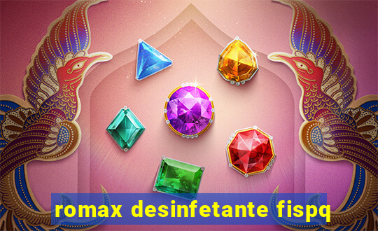 romax desinfetante fispq