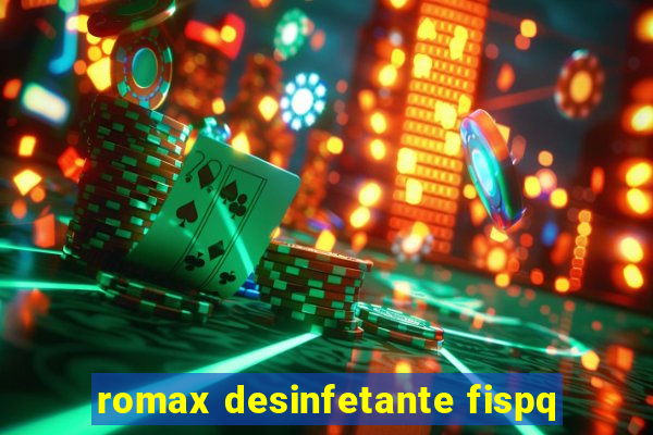 romax desinfetante fispq