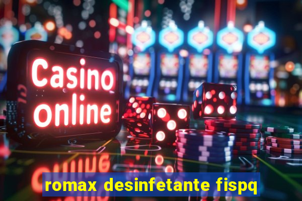 romax desinfetante fispq