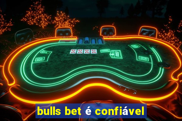 bulls bet é confiável