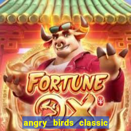 angry birds classic 1.0 apk