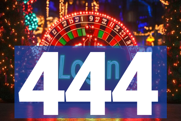 444