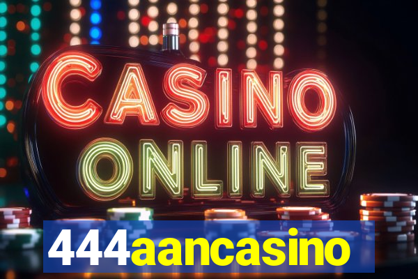 444aancasino