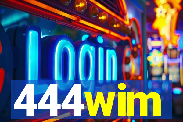 444wim