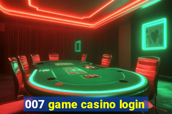 007 game casino login