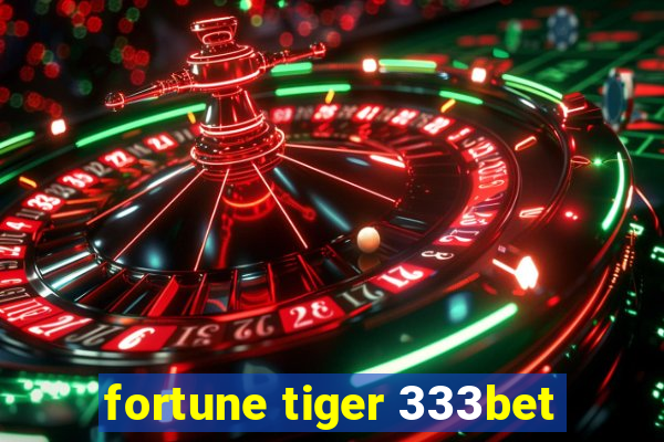 fortune tiger 333bet