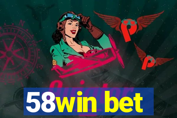 58win bet