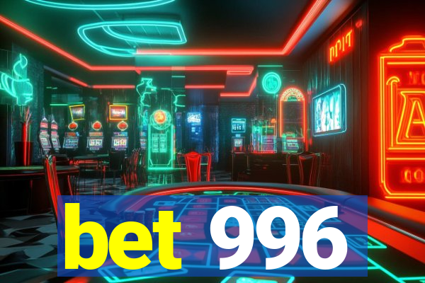 bet 996