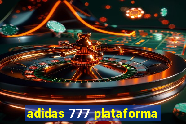 adidas 777 plataforma