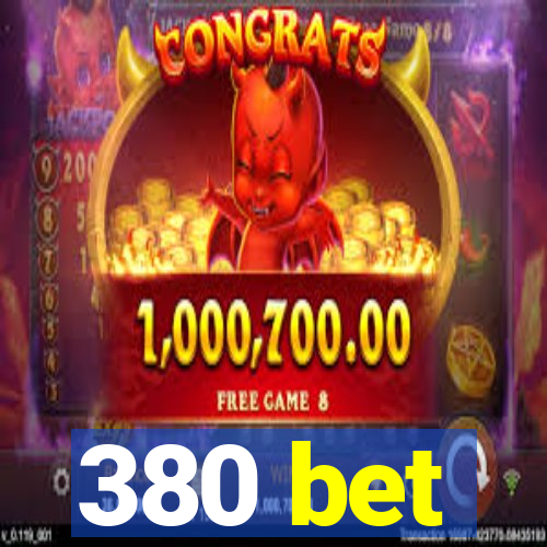 380 bet