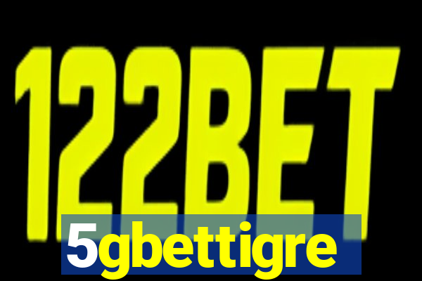 5gbettigre