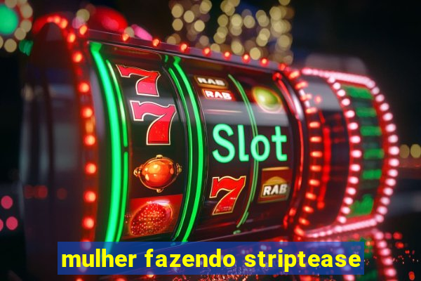 mulher fazendo striptease