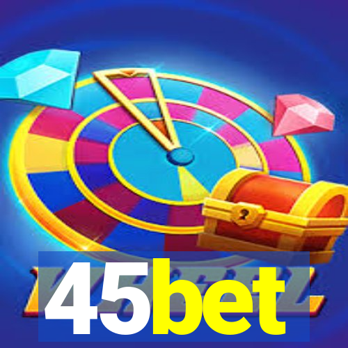 45bet