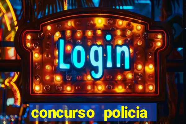 concurso policia civil bahia