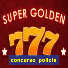 concurso policia civil bahia