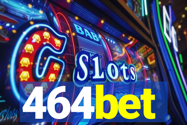 464bet