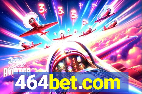 464bet.com