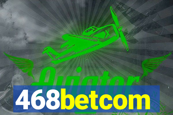 468betcom