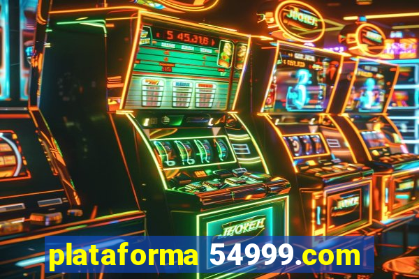 plataforma 54999.com