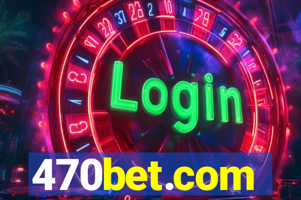 470bet.com