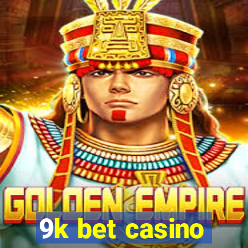 9k bet casino