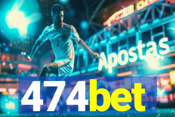 474bet