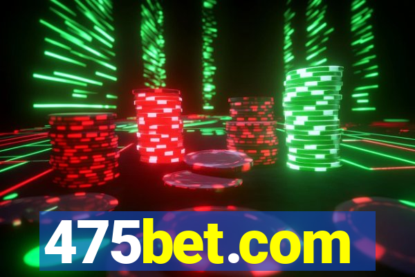 475bet.com