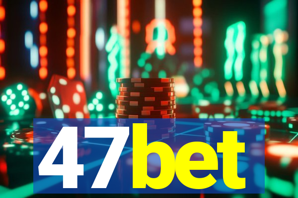 47bet