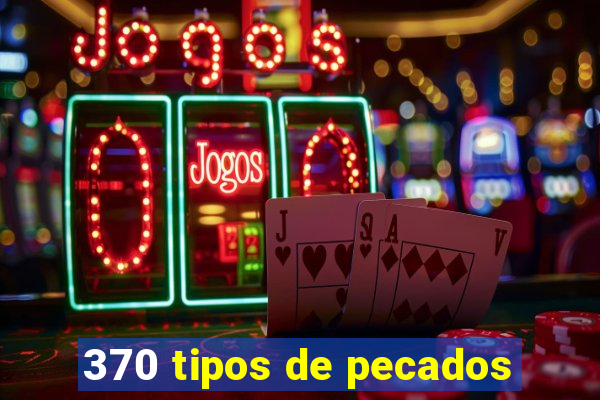 370 tipos de pecados