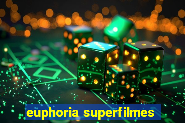 euphoria superfilmes