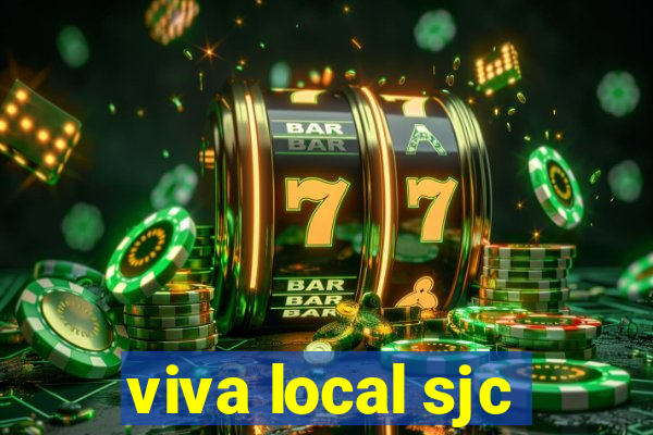 viva local sjc