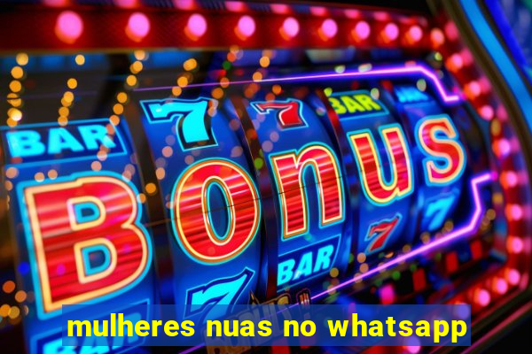 mulheres nuas no whatsapp