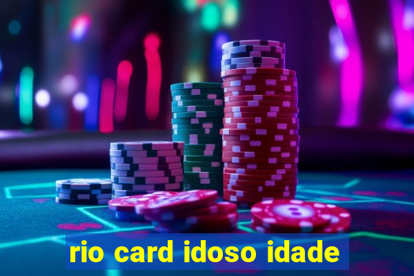 rio card idoso idade