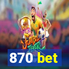 870 bet