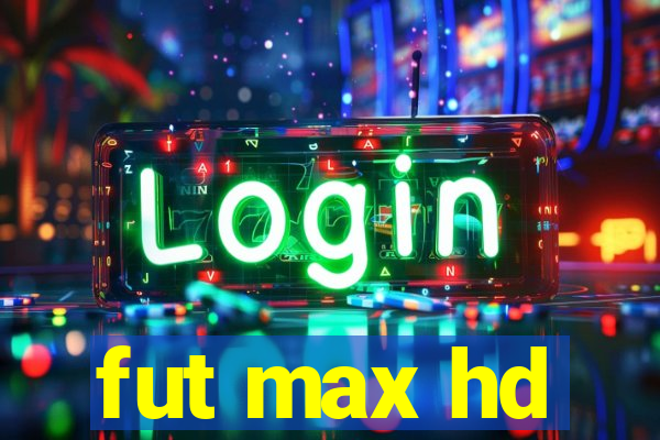 fut max hd