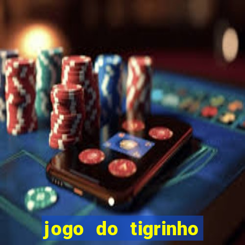 jogo do tigrinho de 2 reais