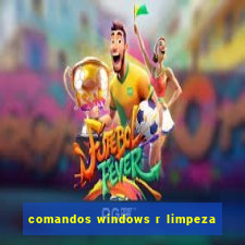 comandos windows r limpeza