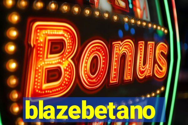 blazebetano