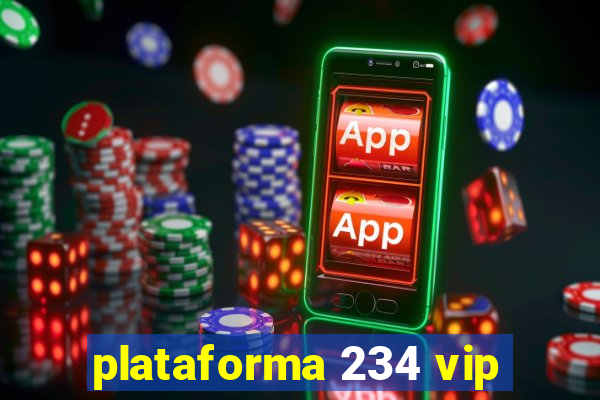 plataforma 234 vip