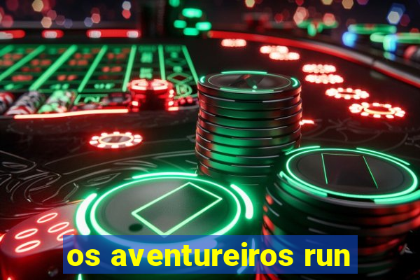 os aventureiros run